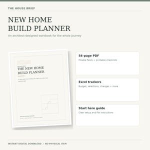 May include: A digital New Home Build Planner workbook featuring a 54-page PDF with fillable fields and printable checklists, Excel trackers for budget and selections, and a start here guide for setup, all presented in a clean, minimalist layout.