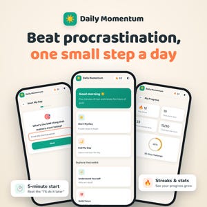 May include: Three smartphone screens displaying the Daily Momentum app interface. The screens show task tracking, progress statistics, and daily goal prompts with text including Beat procrastination, one small step a day, and 5-minute start.