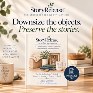 May include: A StoryRelease concise workbook titled A Compassionate Guide to Downsizing Possessions with Sentimental Value by Aglae Quiñones. The cover features a still life of books, a framed photo, and a mug with the text Stories Live Here.