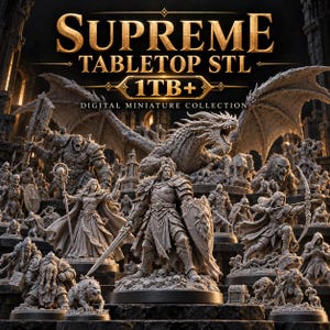 May include: A digital collection of grey fantasy tabletop miniatures featuring a central warrior with a sword and shield, a large dragon, and various characters including archers, mages, and monsters. Text reads: SUPREME TABLETOP STL 1TB+ DIGITAL MINIATURE COLLECTION.