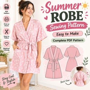 May include: A pink robe with a white floral pattern, short sleeves, a tie waist, and two front pockets. The image includes text reading Summer ROBE Sewing Pattern, Easy to Make, Complete PDF Pattern, and a technical drawing of the robe.