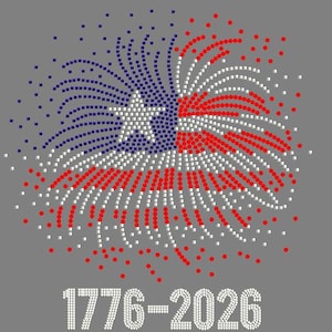 May include: A rhinestone transfer design featuring a firework burst pattern in red, white, and blue. A central white star is surrounded by radiating lines of colored stones. Below the graphic, the text 1776-2026 is spelled out in white stones.