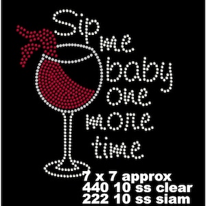 Sip me baby one more time! Wine bling shirts, wine bling tee, wine rhinestone iron on, wine sayings bling