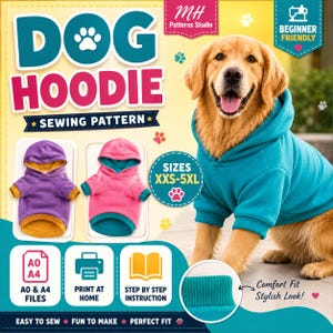 May include: A sewing pattern for a dog hoodie featuring a golden retriever wearing a teal hoodie. Includes images of a purple and yellow hoodie and a pink and teal hoodie. Text includes Dog Hoodie, Sewing Pattern, Sizes XXS-5XL, and A0 & A4 files.