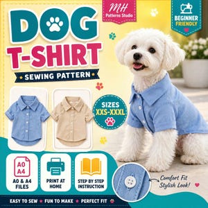 May include: A sewing pattern for a dog t-shirt featuring text DOG T-SHIRT SEWING PATTERN, MH Patterns Studio, and Beginner Friendly. The image shows a white dog wearing a blue button-down shirt, with blue and beige shirt examples and size info.
