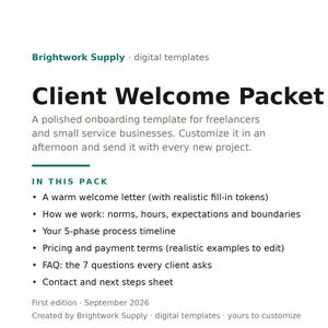 May include: A digital template titled Client Welcome Packet by Brightwork Supply. It includes sections for a welcome letter, work norms, a 5-phase process timeline, pricing and payment terms, an FAQ, and a contact sheet, dated September 2026.