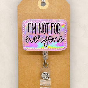 I’m Not For Everyone Badge Reel, Funny Name Tag Holder, Nurse Badge Clip, Teacher Lanyard, Coworker Gift, Badge Buddy, Retractable ID Holder