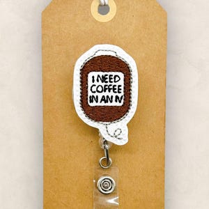 I Need Coffee in an IV Badge Reel, Sassy Badge Reel, Nurse Badge Clip, Teacher Lanyard, Coworker Gift, Badge Buddy, Retractable ID Holder