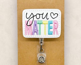 You Matter Badge Reel, Encouragement Badge Reel, Mental Health Badge Clip, Nurse Badge, Teacher Lanyard, Retractable ID Holder | GLITTER