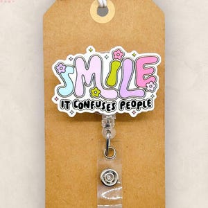 Smile It Confuses People Badge Reel, Funny Nurse Badge Clip, Teacher Lanyard, Coworker Gift, Name Tag, Retractable ID Badge Holder | ACRYLIC