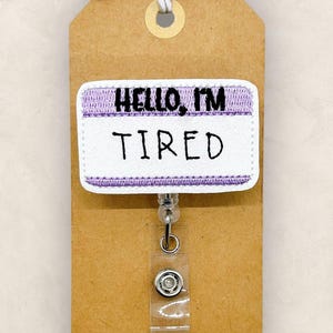 Hello I&#39;m Tired Badge Reel, Funny Badge Reel, Nurse Badge Clip, Teacher Lanyard, Coworker Gift, Name Tag, Retractable ID Holder | GLITTER
