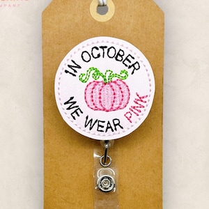 In October We Wear Pink Badge Reel, Breast Cancer Badge, Oncology Nurse Badge Clip, Teacher Lanyard, Coworker Gift, Retractable ID Holder
