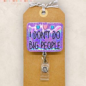 I Don’t Do Big People Badge Reel, NICU Badge Reel, PICU Nurse Badge Clip, Peds Badge Holder, Medical Lanyard, Retractable ID Holder