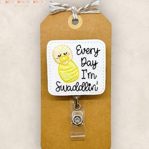 Funny Nurse Badge Reel - 'Every Day I'm Swaddlin'' Glitter Design, Retractable, Alligator Clip, 24 Inch Cord