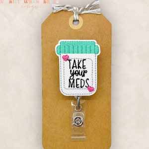 Take Your Meds Badge Reel, Mental Health Badge Reel, Nurse Badge Reel, Psych Badge Holder, Coworker Gift, Retractable ID Holder | GLITTER