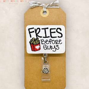 Fries Before Guys Badge Reel, Nurse Badge Reel, Teacher Lanyard, Fries Before Guys Name Tag, Retractable ID Badge Holder, Badge Buddy