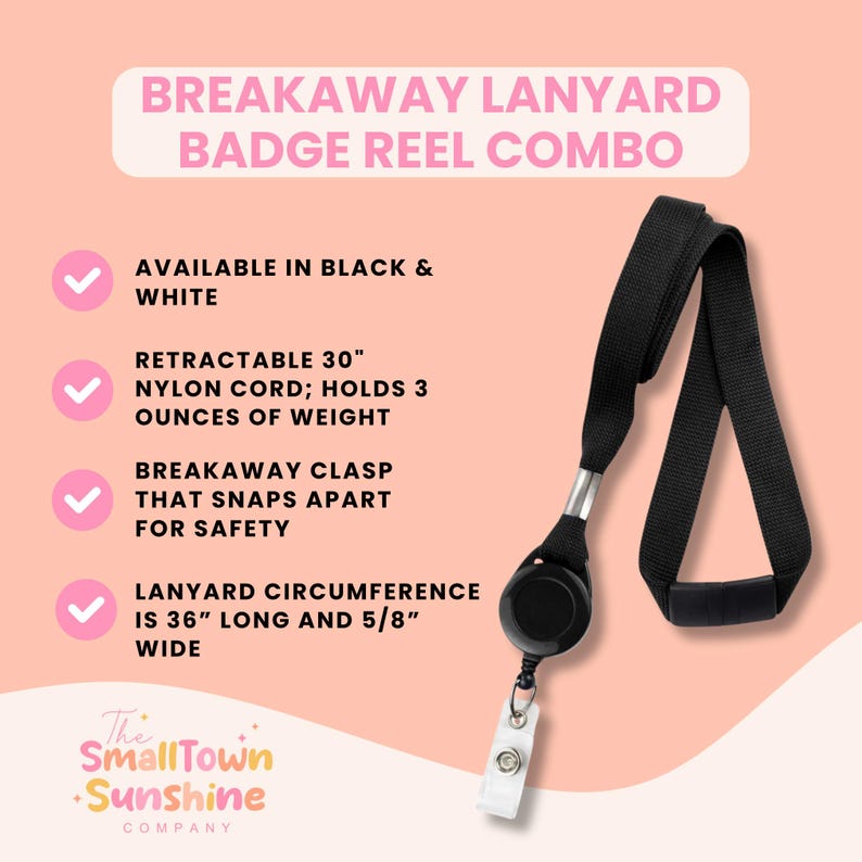 The image is an advertisement for a Breakaway Lanyard Badge Reel Combo. It features a black and white lanyard with a retractable 30" nylon cord that holds 3 ounces of weight, a Breakaway clasp that snaps apart for safety, and a lanyard circumference of 36 inches and a width of 5/8 inches. The image also includes a logo for "The SmallTown Sunshine Company" and a checkmark symbol.
