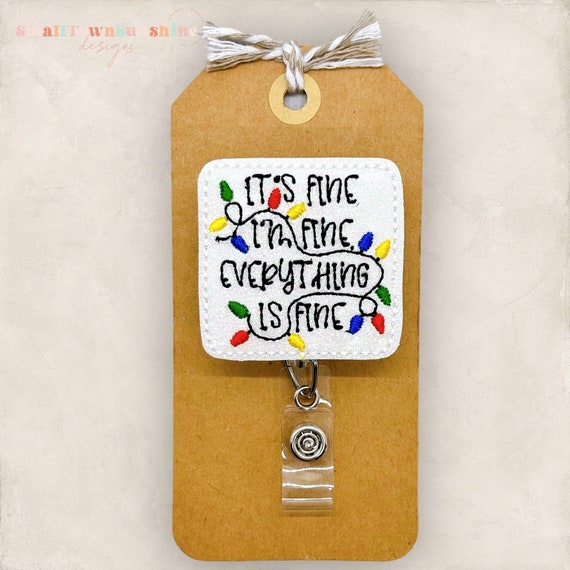 Its Fine Im Fine Everything is Fine Badge Reel, Christmas Badge