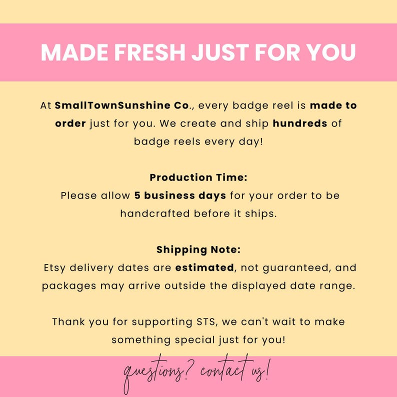 The image is a promotional message from SmallTownSunshine Co., which features a pink and yellow color scheme. It provides information about the company's policy of creating badges for customers and the estimated shipping times. The message also expresses gratitude for customers' support and encourages them to contact the company for special requests.