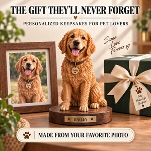 May include: A golden retriever figurine sits on a wooden base with a nameplate reading BAILEY. Beside it is a framed photo of the same dog and a green gift box with a tag reading Pets Make Life Brighter. Text includes THE GIFT THEY'LL NEVER FORGET.