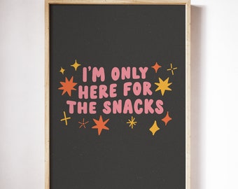 I'm Only Here for the Snacks, Kids Quote Art Print, Playroom Wall Decor, Modern Kids Decor, Playroom and Nursery Print, Fun Wall Art