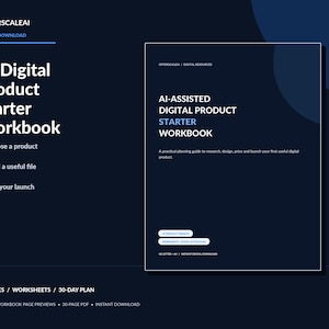 May include: A dark blue digital workbook titled AI Digital Product Starter Workbook. The cover features white text, blue accents, and lists steps including choose a product, build a useful file, and plan your launch. It is a 30-page PDF document.