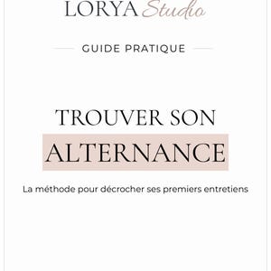 Op de afbeelding: Een digitale gidsomslag met de titel LORYA Studio GUIDE PRATIQUE TROUVER SON ALTERNANCE La méthode pour décrocher ses premiers entretiens PDF - GUIDE COMPLET. De tekst is zwart en donkerroze op een witte achtergrond met lichtroze accenten.