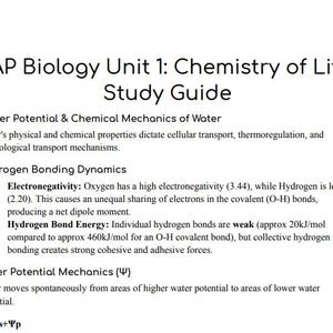 Może przedstawiać: Biała strona przewodnika do nauki zatytułowana AP Biology Unit 1: Chemistry of Life Study Guide. Obejmuje potencjał wodny i mechanikę chemiczną wody, dynamikę wiązań wodorowych z wartościami elektroujemności oraz wzór Ψ=Ψs+Ψp.