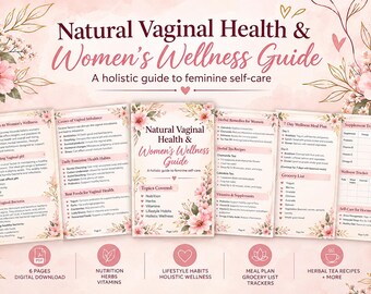 May include: A six-page digital guide titled Natural Vaginal Health & Women's Wellness Guide, featuring floral borders and pink accents. The pages include sections on vaginal pH, herbal remedies, a 7-day meal plan, and a supplement tracker.