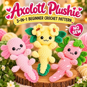 Puede incluir: Tres peluches de axolote tejidos a ganchillo en rosa y amarillo con detalles verdes. El texto dice Axolotl Plushie 3-in-1 Beginner Crochet Pattern y No Sew. Los peluches tienen ojos negros, bocas pequeñas y cuerpos de hilo texturizado.