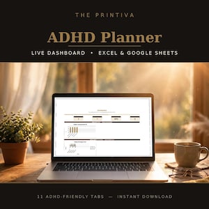 May include: A laptop screen displaying an ADHD Planner dashboard for Excel and Google Sheets. The interface features data charts, habit completion percentages, and daily energy tracking. The text reads THE PRINTIVA ADHD Planner LIVE DASHBOARD.