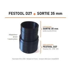 May include: A black cylindrical vacuum adapter featuring a stepped design. The text reads FESTOOL D27 + SORTIE 35 mm, Adaptateur direct 1 seule pièce, CÔTÉ MACHINE SORTIE 35 mm, and CÔTÉ ASPIRATEUR FESTOOL D27 Cleantec CTL CTM CTC. Bottom text: Impression 3D en ASA.