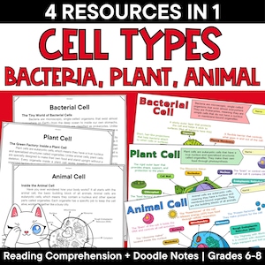 May include: Educational resource set titled 4 Resources in 1 Cell Types Bacteria, Plant, Animal. Includes reading comprehension sheets and doodle notes for grades 6-8, featuring diagrams of bacterial, plant, and animal cells with labels.