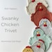 Crochet Pattern for the Swanky Chicken Trivet Potholder PDF Instant Download Permission to Sell Finished Items 