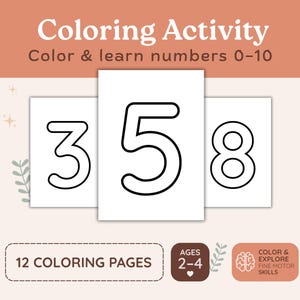 Peut inclure: Trois pages à colorier blanches avec les chiffres 3, 5 et 8 en contour noir. Le texte "Coloring Activity" et "Color & learn numbers 0-10" sont en haut. Le texte supplémentaire comprend "12 Coloring Pages", "Ages 2-4" et "Color & Explore Fine Motor Skills".