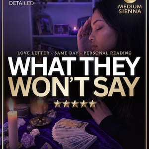May include: A promotional graphic for Medium Sienna featuring the text WHAT THEY WON'T SAY, LOVE LETTER - SAME DAY - PERSONAL READING, and GET YOURS TODAY! The image displays a fan of tarot cards on a purple cloth with lit candles and crystals.