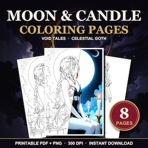 May include: A digital collection of 8 coloring pages titled MOON & CANDLE COLORING PAGES VOID TALES CELESTIAL GOTH. The pages feature line art of a person with braided hair sitting near candles and a large moon, with a partial color version.