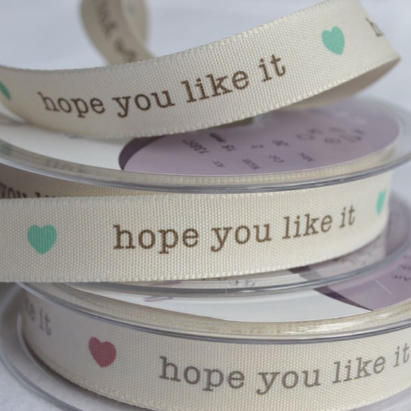 Ruban Message imprimé 15mm 'hope you like it' de la gamme Berisford, ruban en polyester tissé crème, emballage cadeau