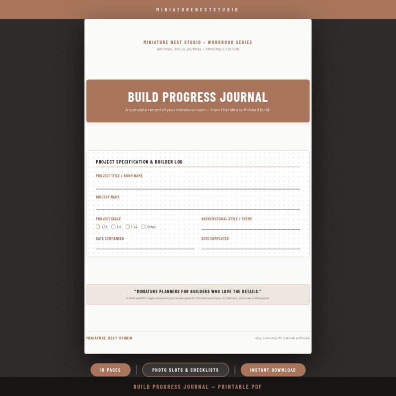 May include: A printable build progress journal by Miniature Nest Studio featuring a project specification and builder log. The document includes fields for project title, builder name, scale, and dates, with a brown header and white background.