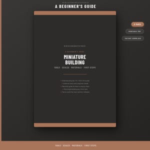 May include: A digital guide titled A Beginner's Guide to Miniature Building, featuring sections on tools, scales, materials, and first steps. The document is 9 pages long, available as a printable PDF for instant download, with a dark gray and tan color scheme.