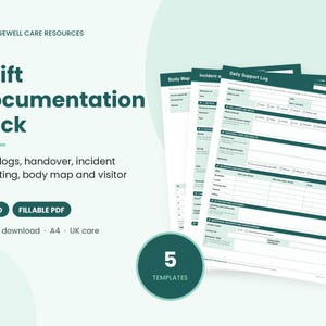 May include: A digital shift documentation pack featuring five templates including daily logs, handover, incident reporting, body map, and visitor log. The documents are white with dark green headers and text, available in Word and fillable PDF formats.