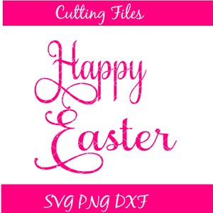May include: Pink Happy Easter text with a decorative font. The text is on a white background with a pink banner at the top that says "Cutting Files" and a pink banner at the bottom that says "SVG PNG DXF".