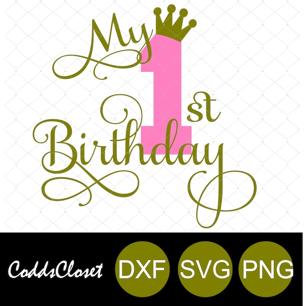 My First Birthday Crown Svg Png Dxf Instant Download My 1st Birthday SVG Png, Dxf Birthday SVG Cutting File Silhouette Cameo Cricut