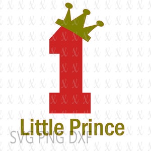 Little Prince Number 1 With Crown Birthday Svg Cutting File Instant Download Birthday SVG Royalty Birthday SVG King Crown SVG