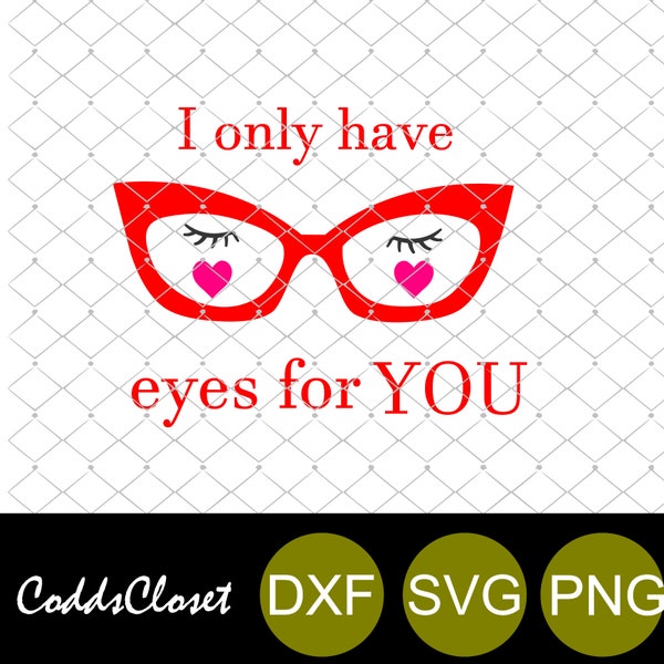 I Only Have Eyes For You SVG File Cutting Machine File Hipster Glasses svg Heart svg Valentines Svg Commerical Use Personal Use