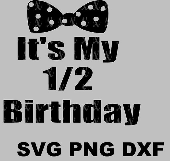 Download Hipster Bowtie It's My Half Birthday SVG PNG DXF File | Etsy