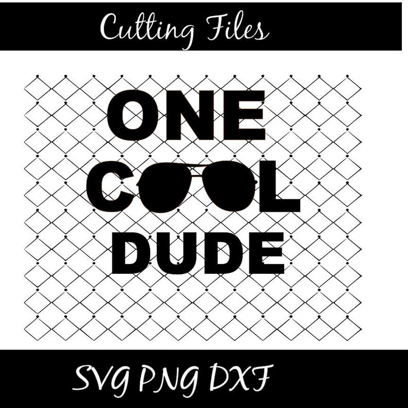 One Cool Dude Glasses Birthday SVG Png Dxf File Cutting | Etsy