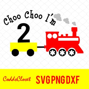 May include: A red and yellow train graphic with the text "Choo Choo I'm 2". The train has a yellow car with black wheels and a red engine with white accents. The text "Codd's Closet SVG PNG DXF" is at the bottom.