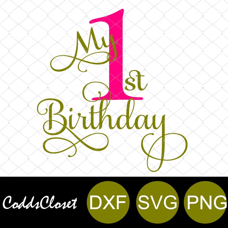 First Birthday Svg Png Dxf Instant Download My 1st Birthday - Etsy