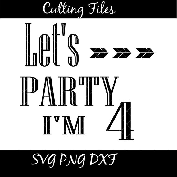 Download Let's Party I'm 4 SVG File Instant Download Cutting | Etsy